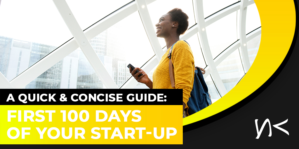 A Quick & Concise Guide: First 100 Days of Your Start-up